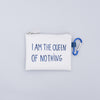 Pouch (I AM THE QUEEN OF NOTHING)