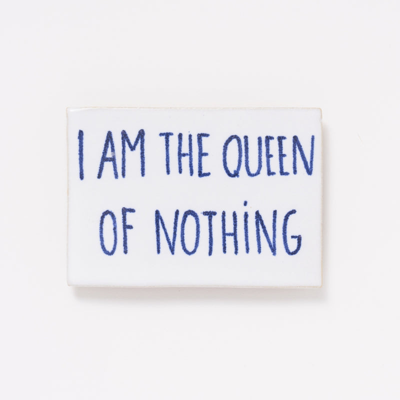 言葉のプレート（I'm the Queen of Nothing 3）